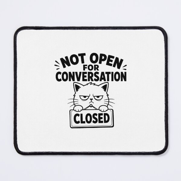 Item preview, Not Open For Conversation Closed - Grumpy Antisocial Funny Chat designed and sold by SociallyDeadClub.