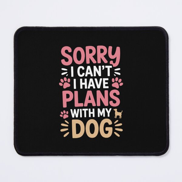 Item preview, SORRY I CAN'T I HAVE PLANS WITH MY DOG designed and sold by jkrphoto.