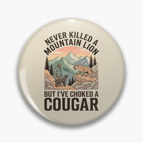 Item preview, Never Killed A Mountain Lion But I've Choked A Cougar designed and sold by dudelinart.