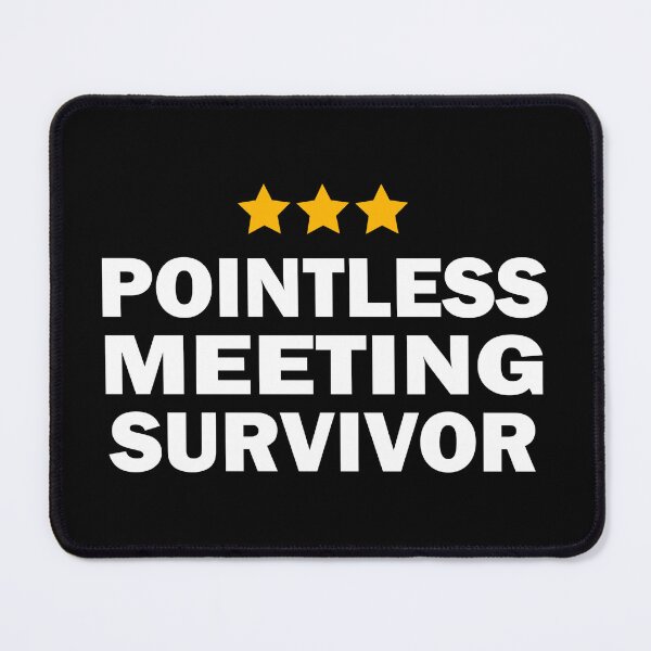 Item preview, Pointless Meeting Survivor Funny Office designed and sold by HotHibiscus.