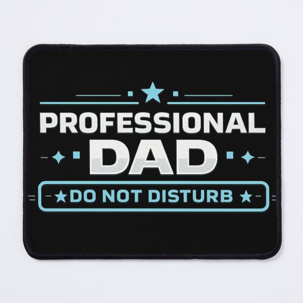 Item preview, Professional Dad – Do Not Disturb designed and sold by Snedsdigital.