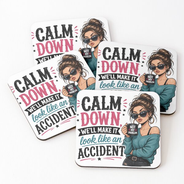 Item preview, Calm Down We'll Make It Look Like An Accident | Funny Sarcastic Sassy Woman Design designed and sold by athanasioungr.