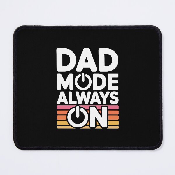 Item preview, DAD MODE ALWAYS ON designed and sold by jkrphoto.