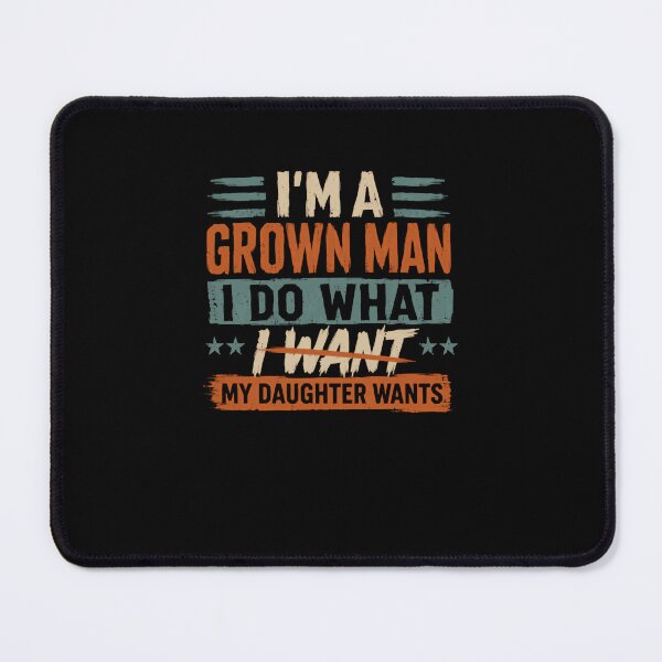 Item preview, Im A Grown Man I Do What My Daughter Wants – Household Rules Apply designed and sold by RetroMini2026.