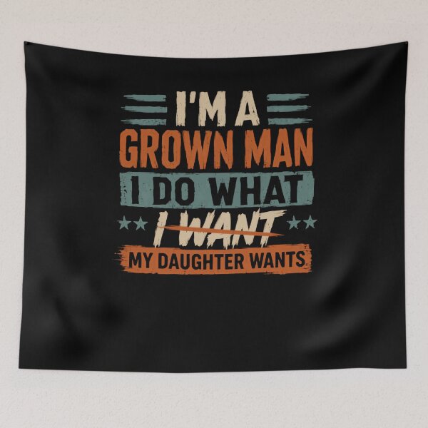 Item preview, Im A Grown Man I Do What My Daughter Wants – Household Rules Apply designed and sold by RetroMini2026.