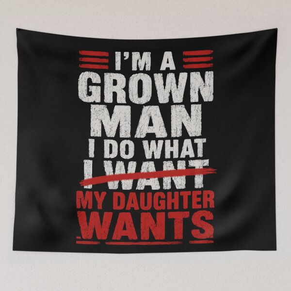 Item preview, Im A Grown Man I Do What My Daughter Wants – Everyday Comedy Champion designed and sold by RetroMini2026.