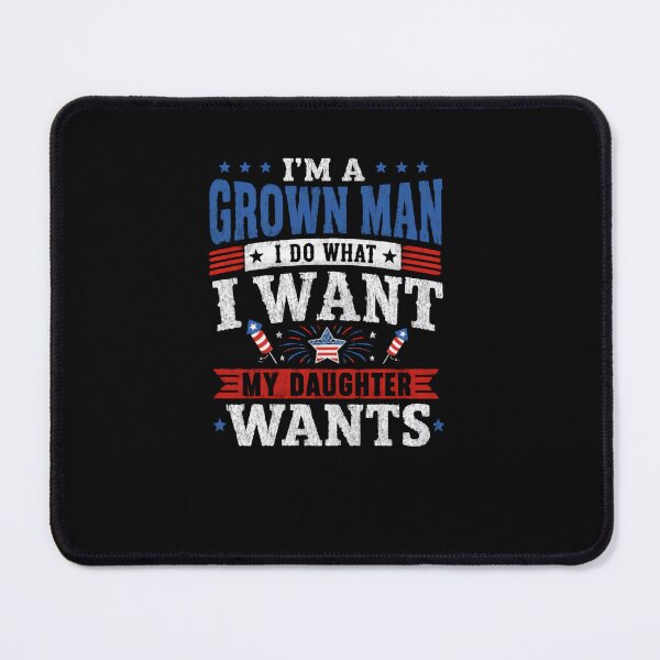 Item preview, Im A Grown Man I Do What My Daughter Wants – Family Approval Required designed and sold by RetroMini2026.