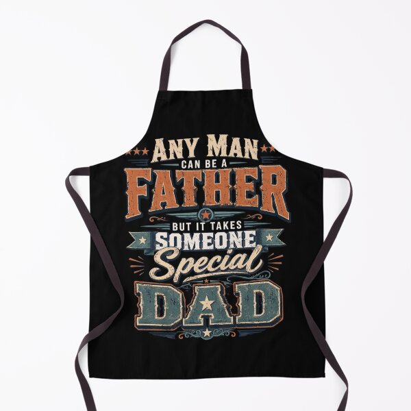Item preview, father Any Man Can Be A Father But It Takes Someone Special designed and sold by FormalDehyena.