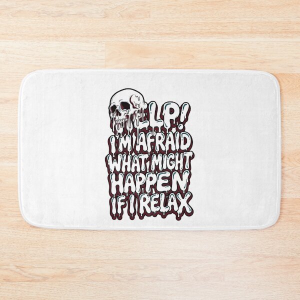 Item preview, RIP I'm Afraid What Might Happen If I Relax Skull Drip Graphic — Dark Humor Anxiety Attitude  designed and sold by SkTee2k.