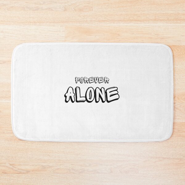 Item preview, FOREVER ALONE designed and sold by PGAart.