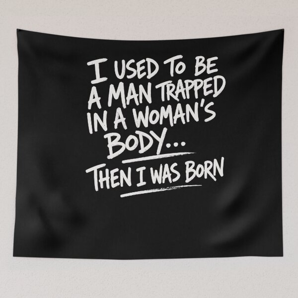 Item preview, I Used to Be a Man Trapped in a Woman's Body Then I Was Born – Clever Punchline Daily Mood designed and sold by RetroMini2026.