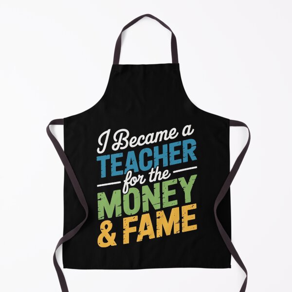 Item preview, I Became a Teacher for the Money & Fame designed and sold by jkrphoto.