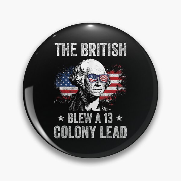 Item preview, the british blew 13 colony lead funny washington 4th of july  designed and sold by mariazin.