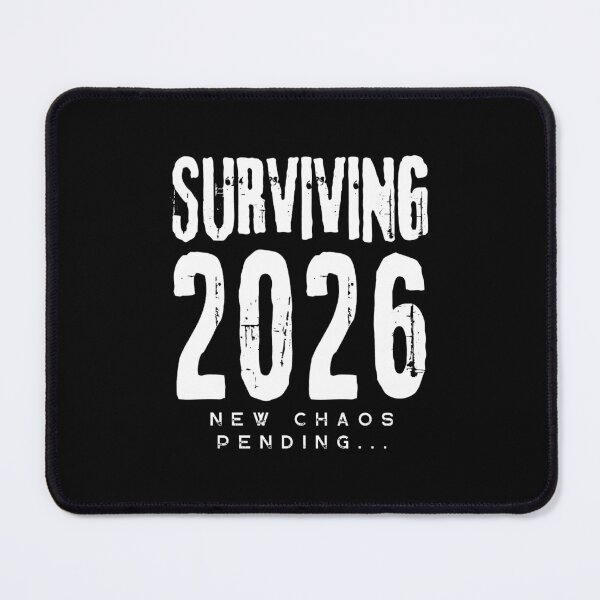 Item preview, Surviving 2026 New Chaos Pending Funny Sarcastic Year Quote designed and sold by Artycom.