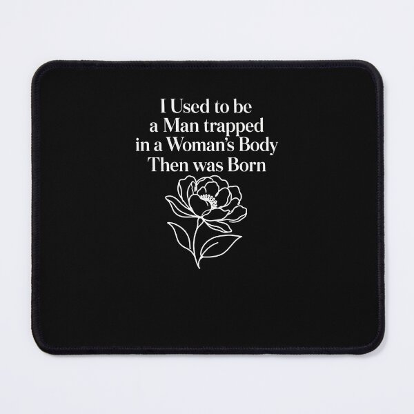 Item preview, I Used to Be a Man Trapped in a Woman's Body Then I Was Born – Dry Humor Masterpiece Edition designed and sold by RetroMini2026.
