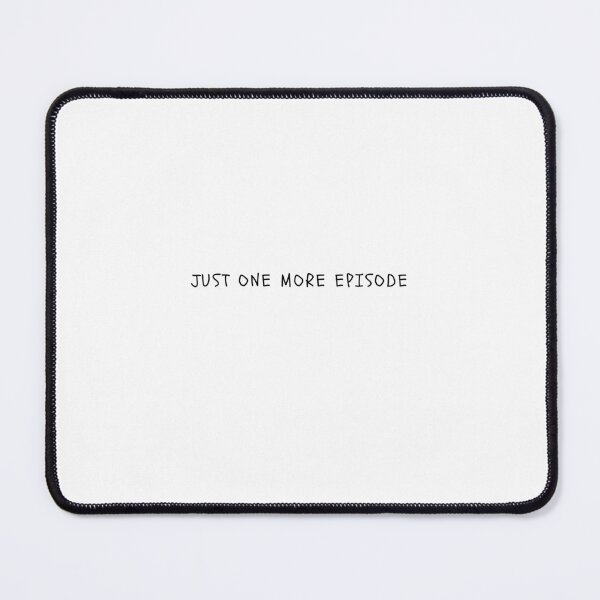 Item preview, Just one more episode designed and sold by kadorie.