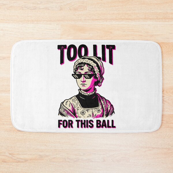 Item preview, Too Lit For This Ball Jane Austen Pride and Prejudice Funny Meme designed and sold by Fenay Designs.