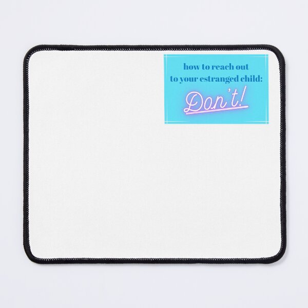 Item preview, How to reach out to your estranged child designed and sold by MacMosh.