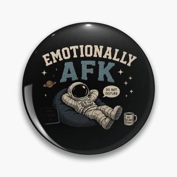 Item preview, Emotionally AFK Space Astronaut Design designed and sold by BlackShopps.