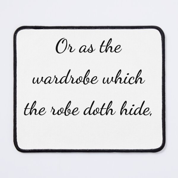 Item preview, "Or as the wardrobe which the robe doth hide," - handwriting black designed and sold by ariksworld.
