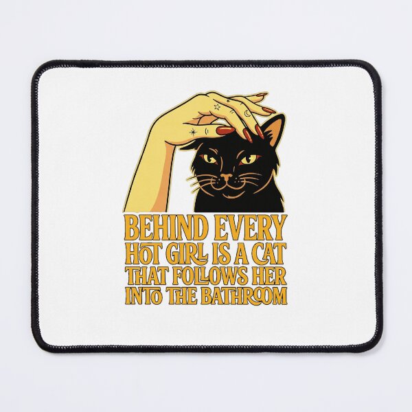 Item preview, Behind Every Hot Girl Is A Cat That Follows Her Into The Bathroom Graphic — Funny Cat Lover Humor  designed and sold by SkTee2k.