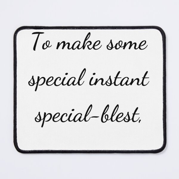 Item preview, "To make some special instant special-blest," - handwriting black designed and sold by ariksworld.