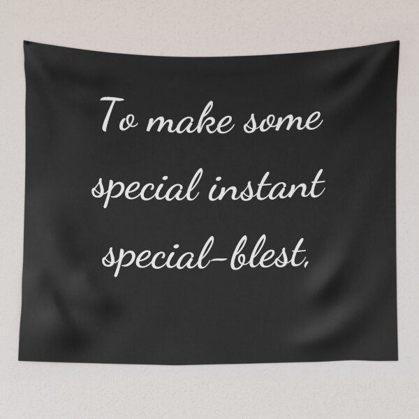Item preview, "To make some special instant special-blest," - handwriting white designed and sold by ariksworld.