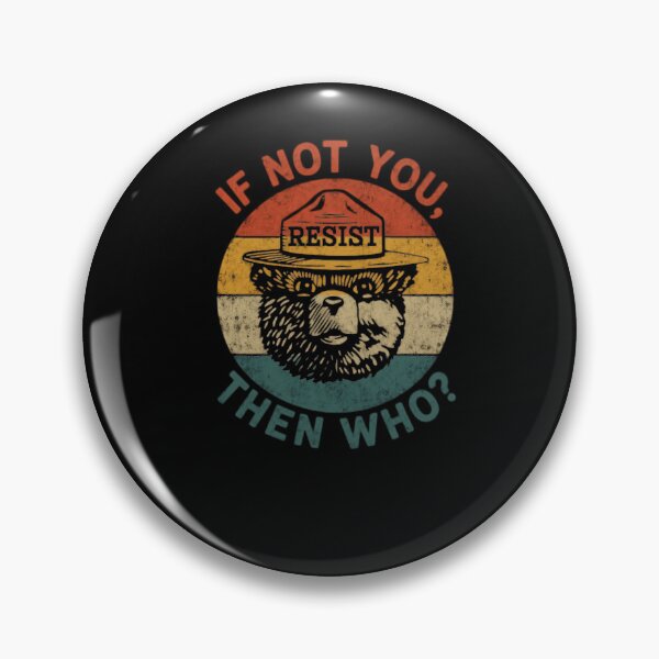 Item preview, If Not You, Then Who? Resist Environmental Activist Bear Conservation designed and sold by HumansStuck12.