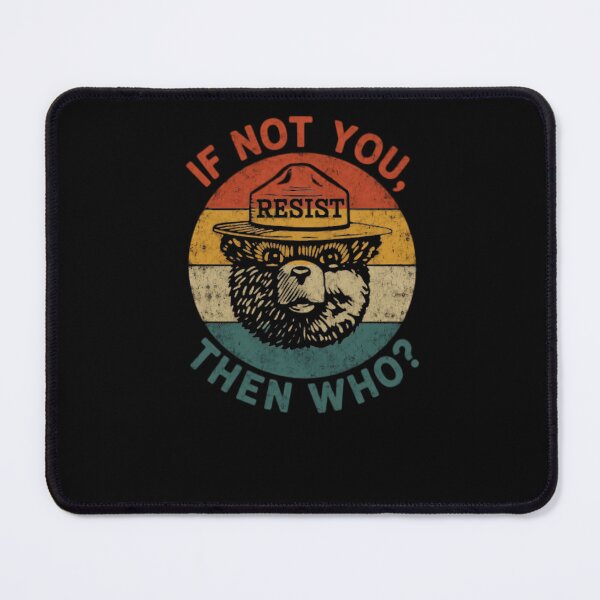 Item preview, If Not You, Then Who? Resist Environmental Activist Bear Conservation designed and sold by HumansStuck12.