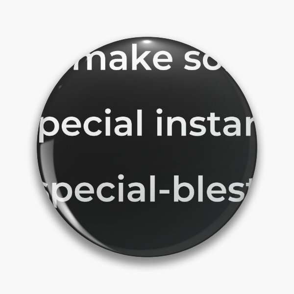 Item preview, "To make some special instant special-blest," - print white designed and sold by ariksworld.