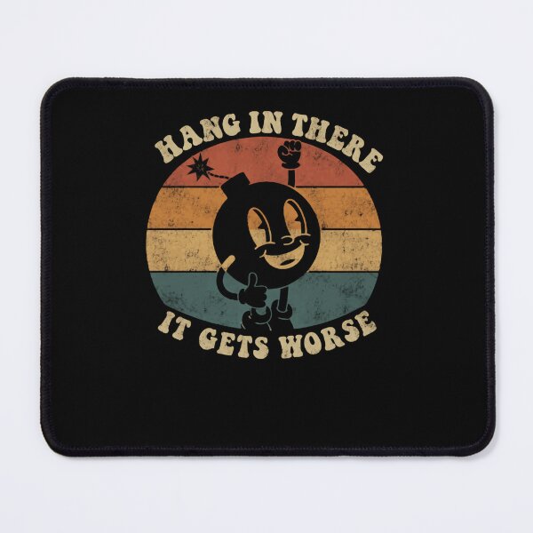 Item preview, Hang In There It Gets Worse Dark Humor Sarcasm Quote designed and sold by HumansStuck12.