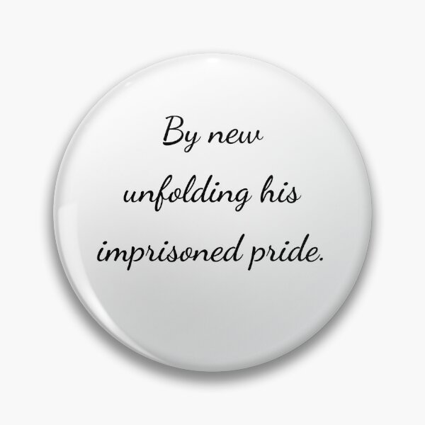 Item preview, "By new unfolding his imprisoned pride." - handwriting black designed and sold by ariksworld.