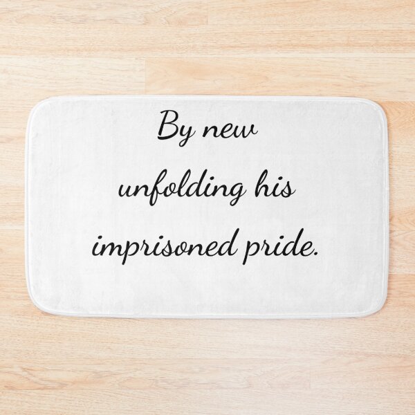 Item preview, "By new unfolding his imprisoned pride." - handwriting black designed and sold by ariksworld.