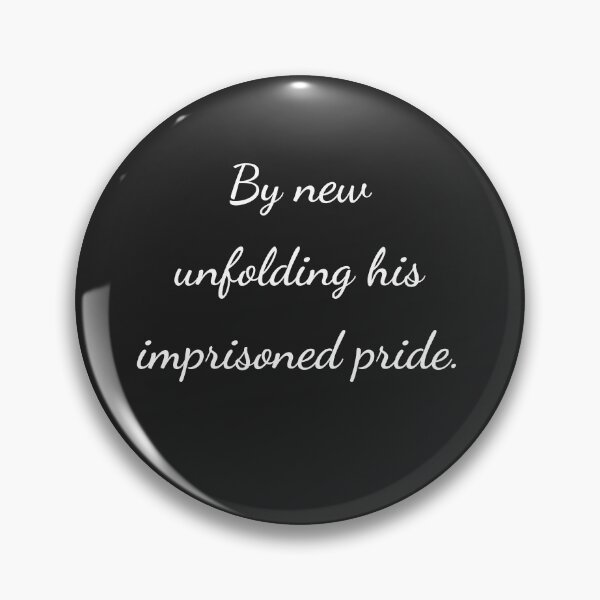 Item preview, "By new unfolding his imprisoned pride." - handwriting white designed and sold by ariksworld.