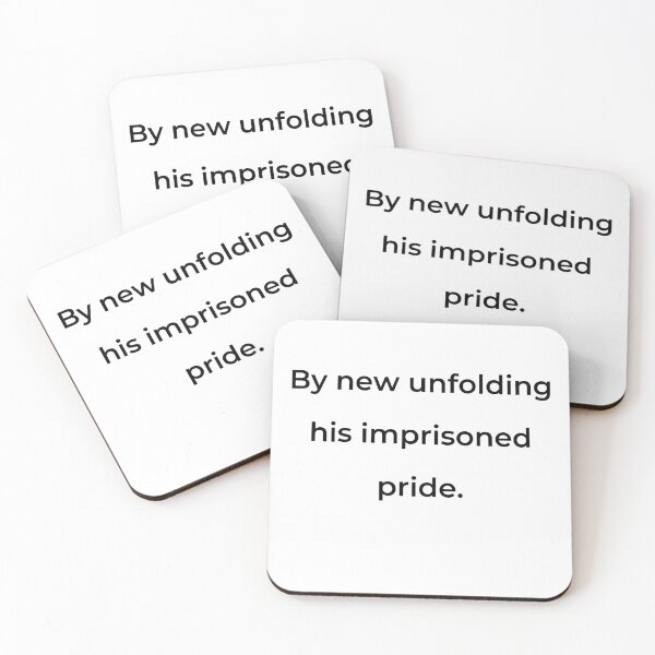 Item preview, "By new unfolding his imprisoned pride." - print black designed and sold by ariksworld.