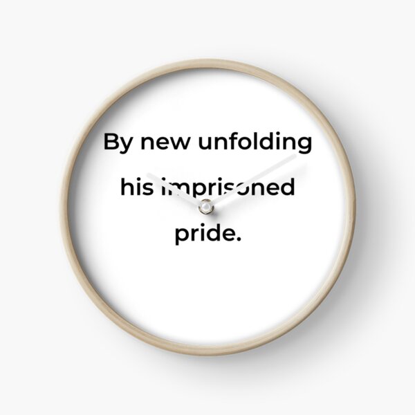 Item preview, "By new unfolding his imprisoned pride." - print black designed and sold by ariksworld.