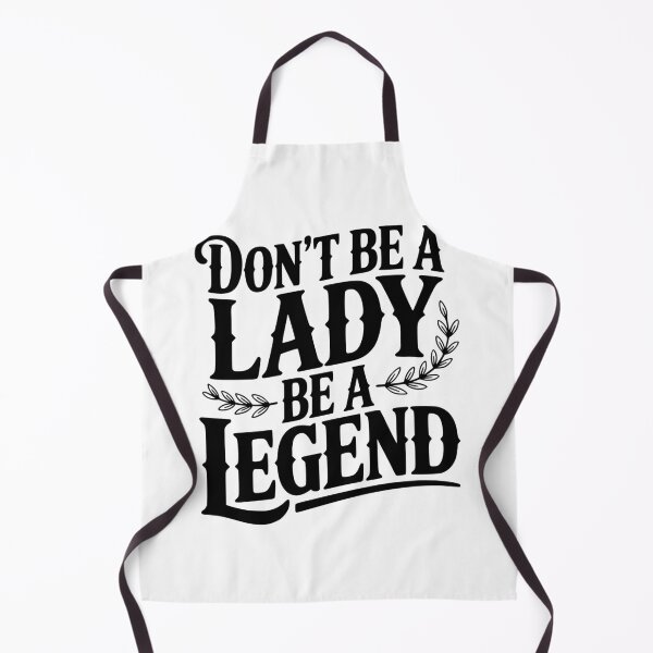Item preview, Don't Be a Lady Be a Legend designed and sold by Frank Ring.