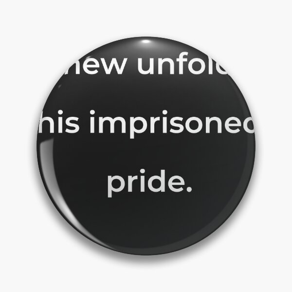 Item preview, "By new unfolding his imprisoned pride." - print white designed and sold by ariksworld.