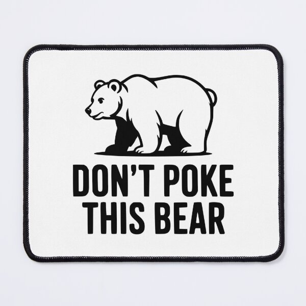 Item preview, Don't Poke This Bear designed and sold by Frank Ring.