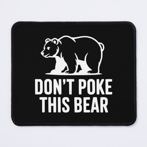 Item preview, Don't Poke This Bear designed and sold by Frank Ring.