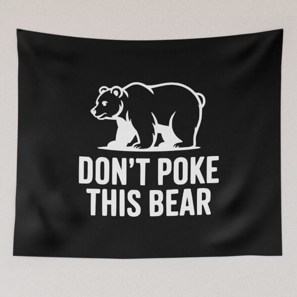 Item preview, Don't Poke This Bear designed and sold by Frank Ring.