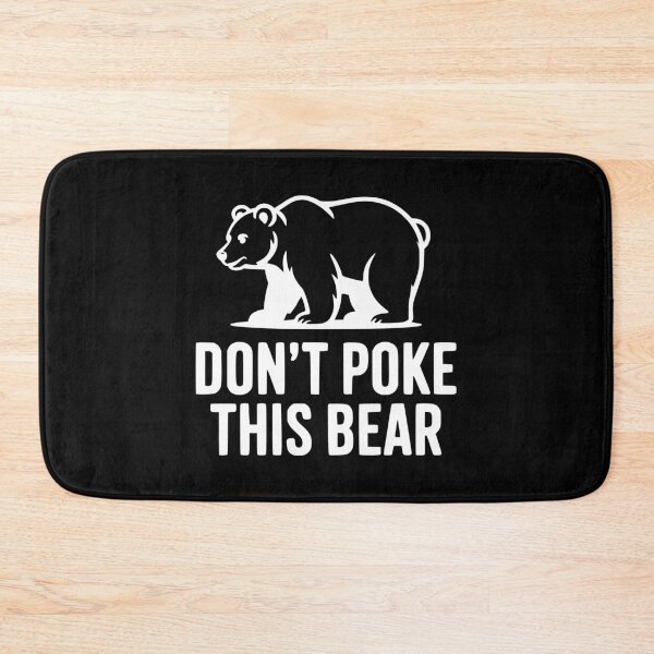 Item preview, Don't Poke This Bear designed and sold by Frank Ring.