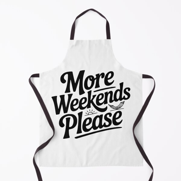 Item preview, More Weekends Please designed and sold by Frank Ring.