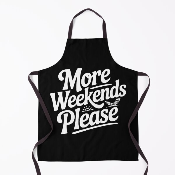 Item preview, More Weekends Please designed and sold by Frank Ring.