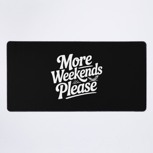 Item preview, More Weekends Please designed and sold by Frank Ring.