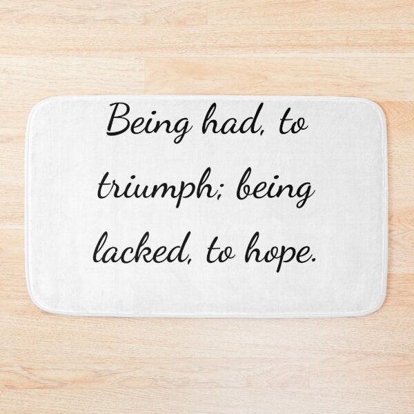 Item preview, "Tener, para triunfar; carecer, para tener esperanza." - letra negra designed and sold by ariksworld.