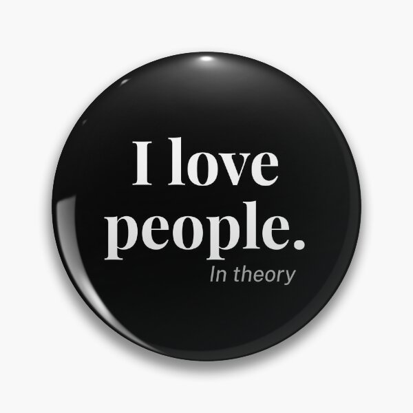 Item preview, I Love People. In Theory. Funny Introvert Sarcastic Quote designed and sold by Odd Serif.