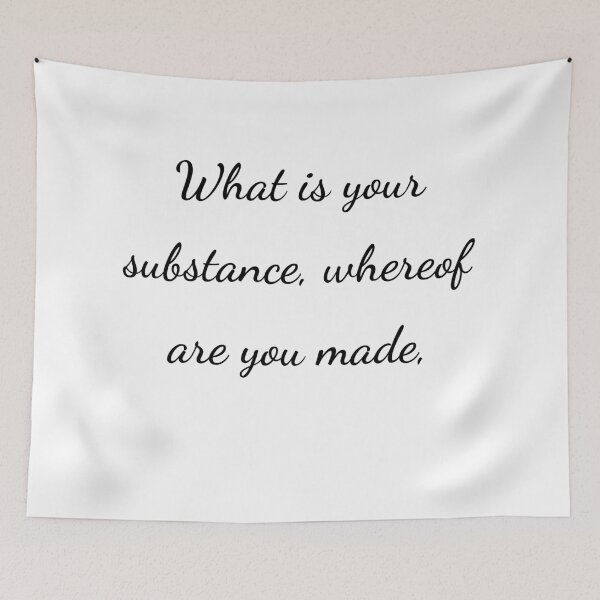 Item preview, “What is your substance, whereof are you made,” - handwriting black designed and sold by ariksworld.