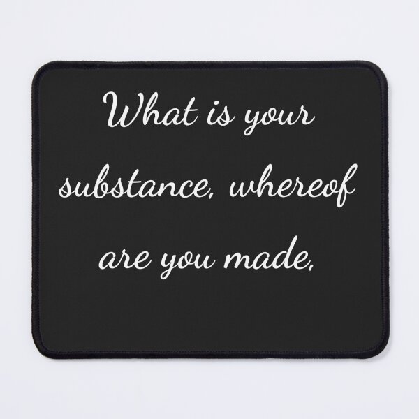 Item preview, “What is your substance, whereof are you made,” - handwriting white designed and sold by ariksworld.