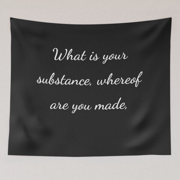 Item preview, “What is your substance, whereof are you made,” - handwriting white designed and sold by ariksworld.